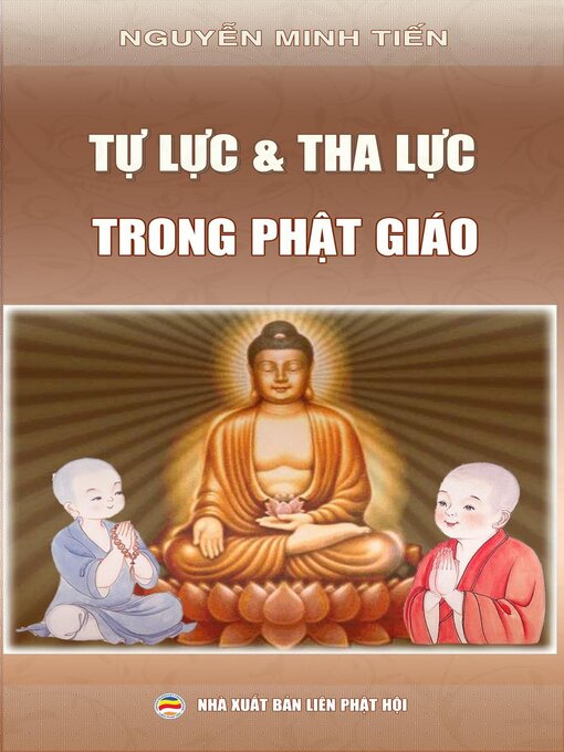 Title details for Tự lực và tha lực trong Phật giáo by Nguyễn Minh Tiến - Available